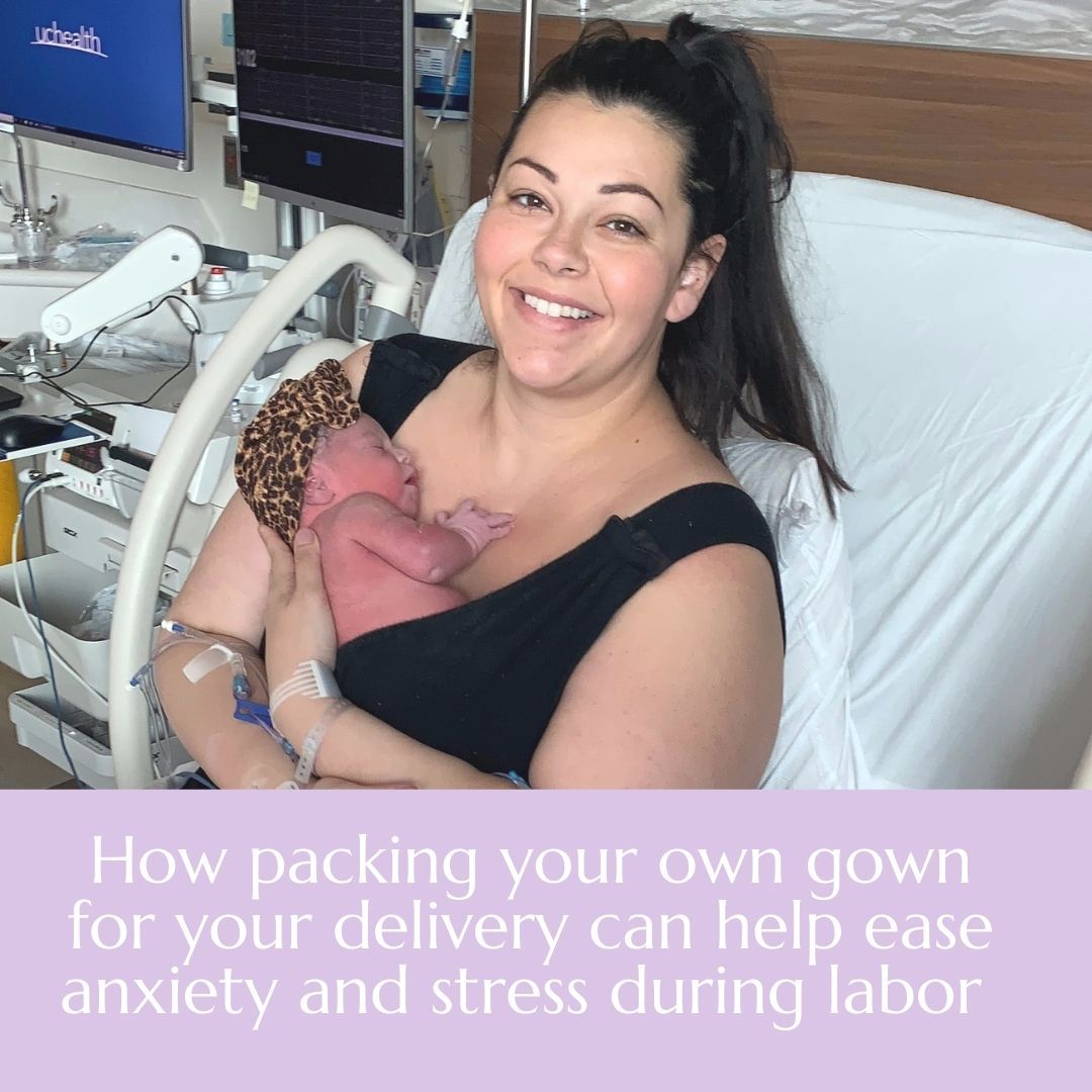 How packing your own gown for your delivery can help ease anxiety and stress during labor