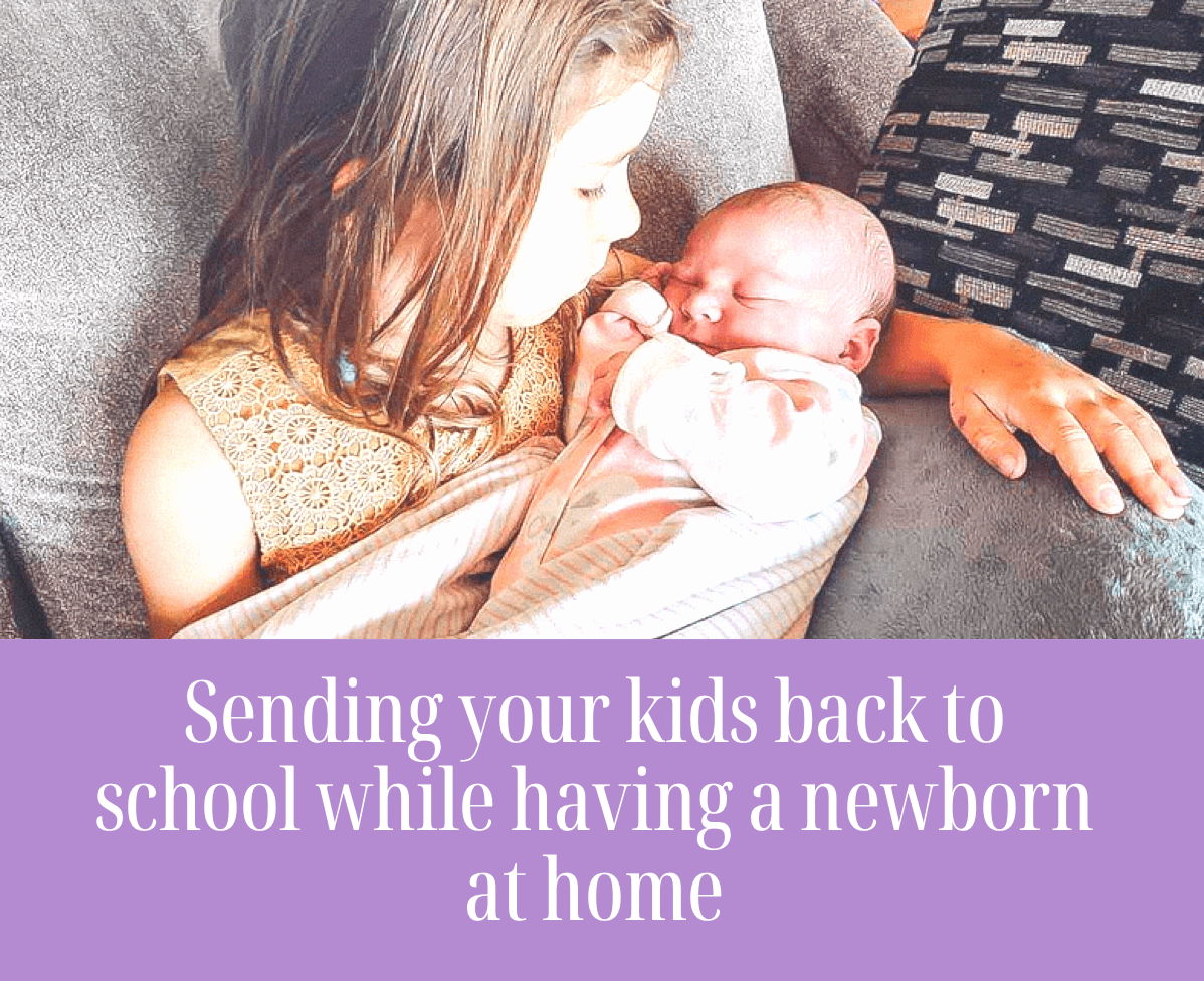 Sending your kids Back to School while having a Newborn at home!